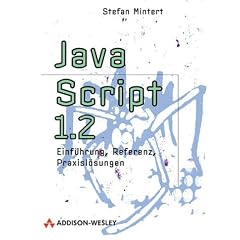 JavaScript 1.2 . Einf�hrung, Referenz, Praxisl�sungen