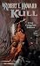 Kull (Robert E. Howard Series, Vol II)