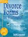 Book Divorce Forms for Washington: Complete Forms Necessary to Obtain Your Divorce:  to Be Used in Conjunctionwith the Divorce Guide for Washington Complet