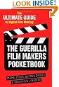 The Guerilla Film Makers Pocketbook: The Ultimate Guide to Digital Film Making