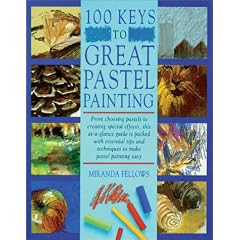 100 Keys to Great Pastel Painting