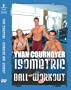 Yvan Cournoyer - Isometric Ball W0rkout