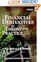 Financial Derivatives in Theory and Practice