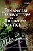 Financial Derivatives in Theory and Practice