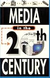 Media in the 20th Century (20th Century Series)