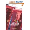 Champagne Cocktails: 50 Cork-Popping Concoctions and Scintillating Sparklers (50 Series)