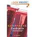 Champagne Cocktails: 50 Cork-Popping Concoctions and Scintillating Sparklers (50 Series)