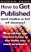 How to Get Published and Make a Lot of Money