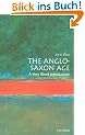 The Anglo-Saxon Age: A Very Short Introduction (Very Short Introductions)
