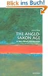 The Anglo-Saxon Age: A Very Short Int...