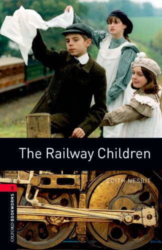 The Railway Children, Oxford Bookworms Library: 1000 Headwords