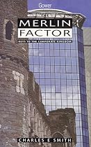 The Merlin Factor: Keys to the Corporate Kingdom