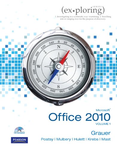 Exploring Microsoft Office 2010 - Volume 1 (Exploring Microsoft 2010) Exploring Microsoft Office 2010 - Volume 1 (Exploring Microsoft 2010)