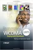 WCDMA (UMTS) Deployment Handbook: Planning and Optimization Aspects