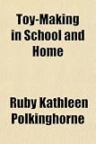 Toy-Making in School and Home