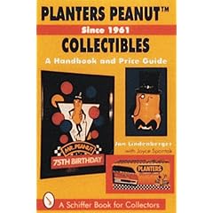 Planters Peanut Collectibles: A Handbook and Price Guide (A Schiffer Book for Collectors) by Jan Lindenberger