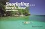 Snorkeling-- Here's How (Lonely Planet Diving & Snorkeling Great Barrier Reef)