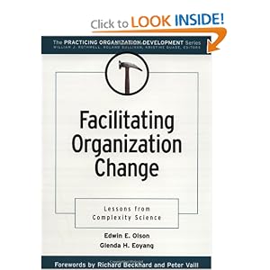 Facilitating Organization Change: Lessons from Complexity Science by Edwin E. Olson, Glenda H. Eoyang, Richard Beckhard, and Peter Vaill