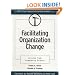 Facilitating Organization Change: Lessons from Complexity Science