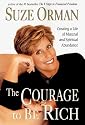 The Courage to Be Rich: Creating a Life of Material and Spiritual Abundance