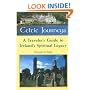 Celtic Journey: A Traveler's Guide to Ireland's Spiritual Legacy