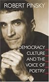 Democracy, Culture and the Voice of Poetry (The University Center for Human Values Series)