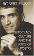 Democracy, Culture and the Voice of Poetry (The University Center for Human Values Series)