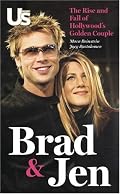Brad & Jen: The Rise and Fall of Hollywood's Golden Couple