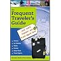 Frequent Traveler's Guide: What Smart Travelers and Travel Agents Know