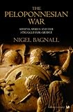 The Peloponnesian War: Athens, Sparta and the Struggle for Greece