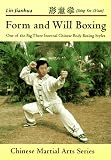 Form and Will Boxing: One of the Big Three Internal Chinese Body Boxing Styles (Bushido--The Way of the Warrior)