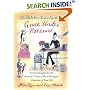 The Fabulous Girl's Guide to Grace Under Pressure: Extreme Etiquette for the Stickiest, Trickiest, Most Outrageous Situations of Your Life