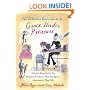 The Fabulous Girl's Guide to Grace Under Pressure: Extreme Etiquette for the Stickiest, Trickiest, Most Outrageous Situations of Your Life