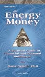 The Energy of Money: A Spiritual Guide to Financial and Personal Fulfillment