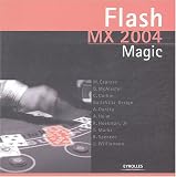 Flash MX 2004 Magic (1Cédérom) Flash MX 2004 Magic (1Cédérom)