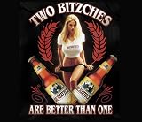 BIERBITZCH T-SHIRT - TWO BITCHES ARE BETTER THAN ONE BEER T-SHIRT!