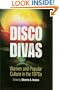 Disco Divas: Women and Popular Culture in the 1970s