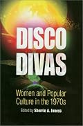 Disco Divas: Women and Popular Culture in the 1970s