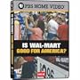 Frontline: Is Wal-Mart Good for America?