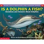 Is a Dolphin a Fish? Scholastic Q & A (Scholastic Question & Answer) (Scholastic Question & Answer) book cover