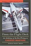 From the Flight Deck: An Anthology of the Best Writing on Carrier Warfare