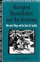 Aboriginal Reconciliation and the Dreaming: Warramiri Yolngu and the Quest for Equality (Part of the Cultural Survival Studies in Ethnicity and Change Series)