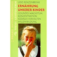 Ern�hrung unserer Kinder: Gesundes Wachstum, Konzentration, soziales Verhalten, Willensbildung