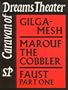 Caravan of Dreams Theater: Gilgamesh, Marouf the Cobbler, Faust Part 1
