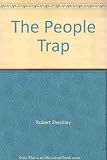 The people trap : and other pitfalls, snares, devices and delusions, as well as two sniggles and a contrivance