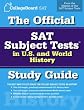 The Official SAT Subject Tests in U.S. & World History Study Guide (Official Sat Subject Tests in U.S. History and World History)