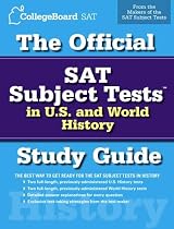 The Official SAT Subject Tests in U.S. & World History Study Guide (Official Sat Subject Tests in U.S. History and World History)
