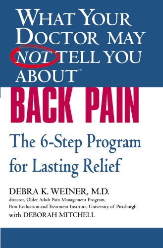 Grand Central Life & Style What Your Doctor May Not Tell You About(TM) Back Pain: The 6-Step Program for Lasting Relief: The 6-step Programme for  ...