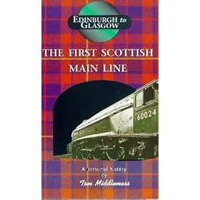 Edinburgh To Glasgow - The First Scottish Main Line: A Personal History By Tom Middlemass [1991] [VHS]