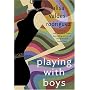 Playing with Boys : A Novel